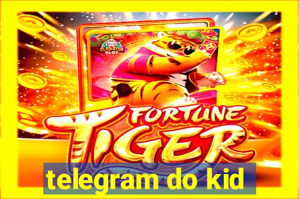 telegram do kid